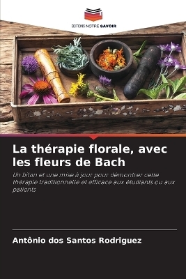 La thérapie florale, avec les fleurs de Bach