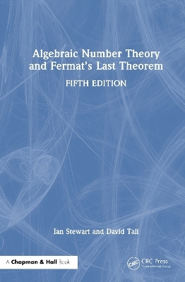 Algebraic Number Theory and Fermat's Last Theorem - Ian Stewart, David Tall