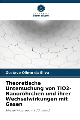 Theoretische Untersuchung von TiO2-Nanoröhrchen und ihrer Wechselwirkungen mit Gasen