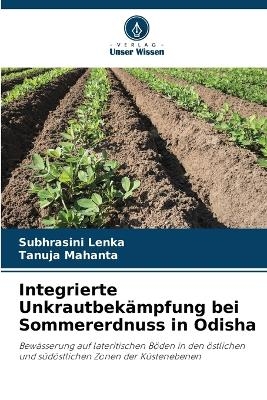 Integrierte Unkrautbek&auml;mpfung bei Sommererdnuss in Odisha - Subhrasini Lenka, Tanuja Mahanta