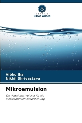 Mikroemulsion - Vibhu Jha, Nikhil Shrivastava