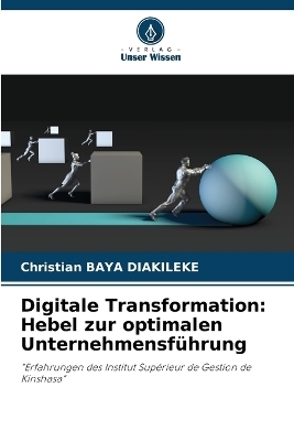 Digitale Transformation - Christian Baya Diakileke
