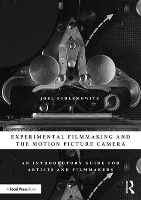 Experimental Filmmaking and the Motion Picture Camera - Joel Schlemowitz