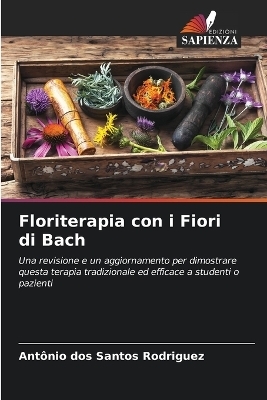Floriterapia con i Fiori di Bach - Antonio dos Santos Rodriguez
