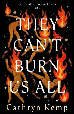 They Can't Burn Us All - Cathryn Kemp