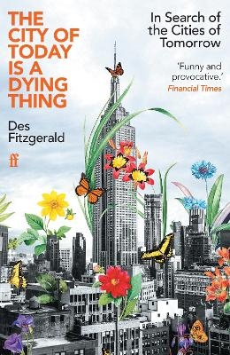 The City of Today is a Dying Thing - Des Fitzgerald