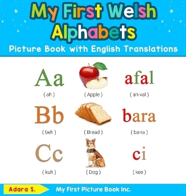 My First Welsh Alphabets Picture Book with English Translations - Adara S