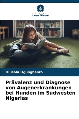 Prävalenz und Diagnose von Augenerkrankungen bei Hunden im Südwesten Nigerias
