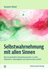 Selbstwahrnehmung mit allen Sinnen - Susanne V&ouml;mel