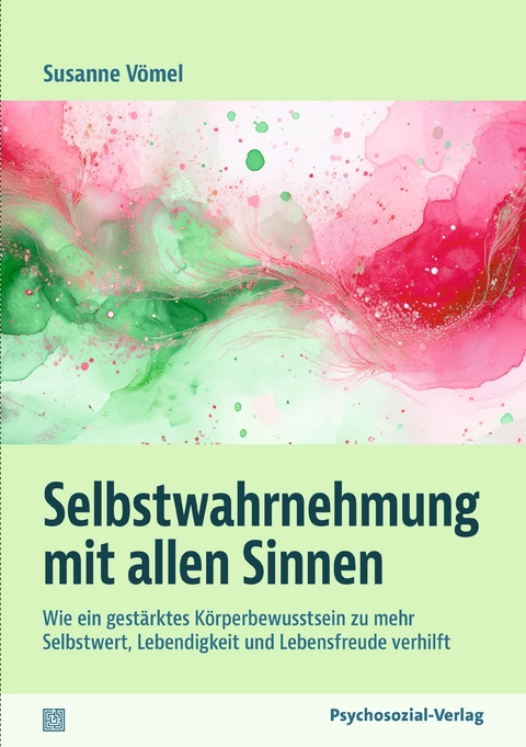Selbstwahrnehmung mit allen Sinnen - Susanne V&ouml;mel