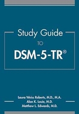 Study Guide to DSM-5-TR® - Roberts, Laura Weiss; Louie, Alan K.; Edwards, Matthew L.