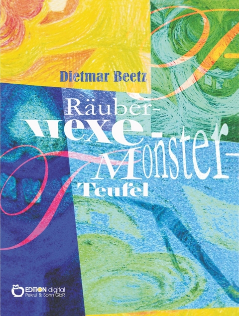R&auml;uber - Hexe - Monster - Teufel - Dietmar Beetz