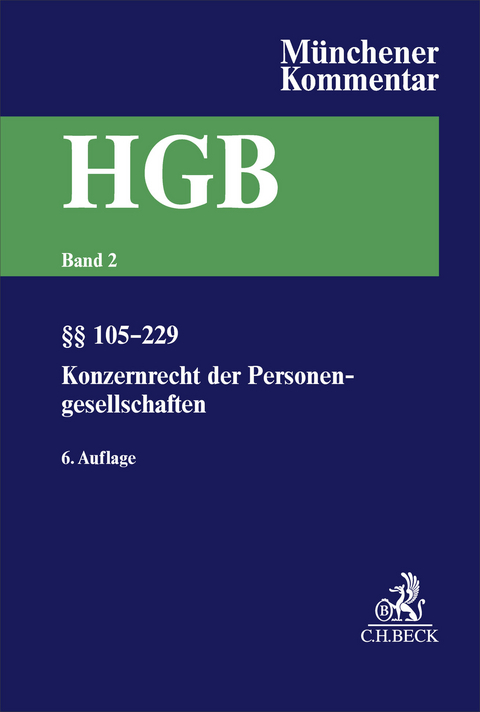 M&uuml;nchener Kommentar zum Handelsgesetzbuch Bd. 2: Zweites Buch. Handelsgesellschaften und stille Gesellschaft. Erster Abschnitt. Offene Handelsgesellschaft, &sect;&sect; 105-160. Zweiter Abschnitt. Kommanditgesellschaft: &sect;&sect; 161-179, Konzernrecht derPersonengesellschaften - 