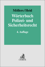 Wörterbuch Polizei- und Sicherheitsrecht - Möllers, Martin H. W.; Heid, Daniela A.