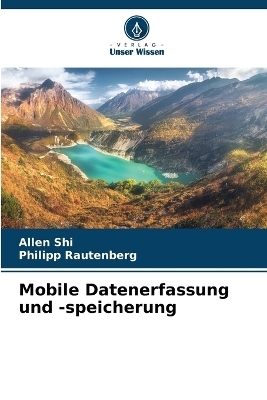 Mobile Datenerfassung und -speicherung - Allen Shi, Philipp Rautenberg