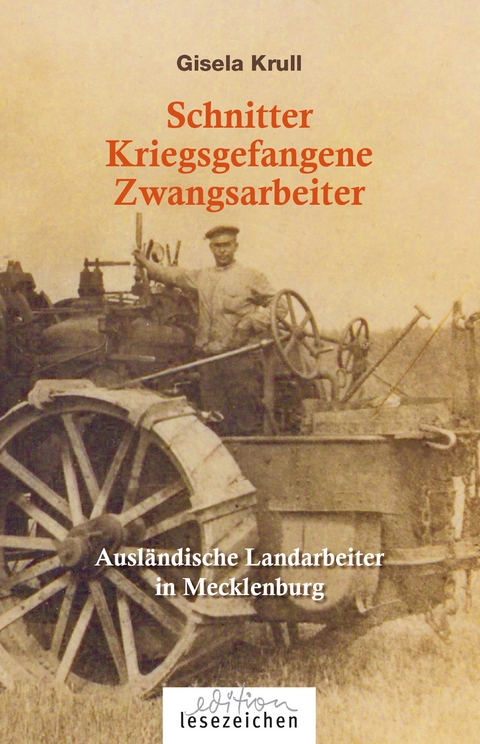 Schnitter Kriegsgefangene Zwangsarbeiter - Gisela Krull