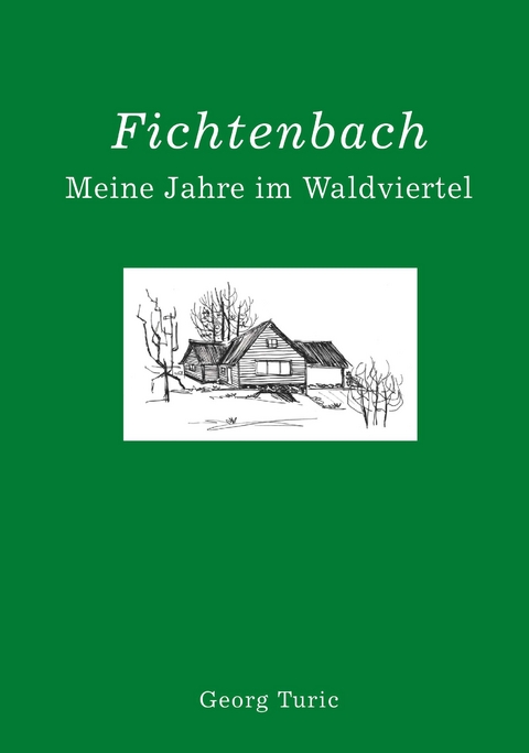 Fichtenbach - Georg Turic