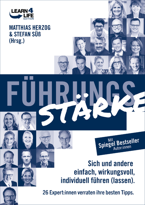 F&uuml;hrungsSt&auml;rke - Matthias Herzog, Stefan S&uuml;&szlig;, Susanne Nickel, Andreas Buhr, Cay Dr. Dr. von Fournier, Peter Brandl, Nicola Fritze, Regina F&ouml;rst, Marc Gassert, Gabriel Schandl, Stephan Herzog, Beate Roos, Carola Schneider, Christian H&ouml;gl, Christine Fischer, Christine Rall, Claudia Alsch, Kerstin Kuklok, Laura von der Groeben, Leif Erik Dr. Wollenweber, Marion Masholder, Martina Bock, Thomas Katlun, Thomas Nave, Timo Pommer, Vinzenz Baldus, Winthir Dr. Brunnbauer
