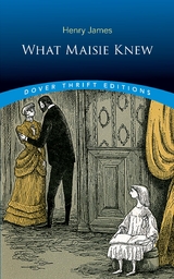 What Maisie Knew - Henry James