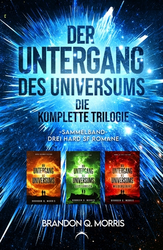 Der Untergang des Universums – die komplette Trilogie