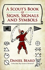 A Scout's Book of Signs, Signals and Symbols - Daniel Beard
