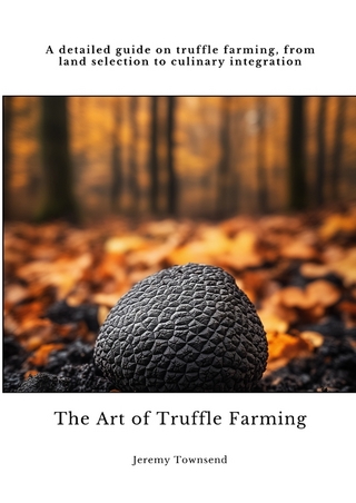 The Art of Truffle Farming