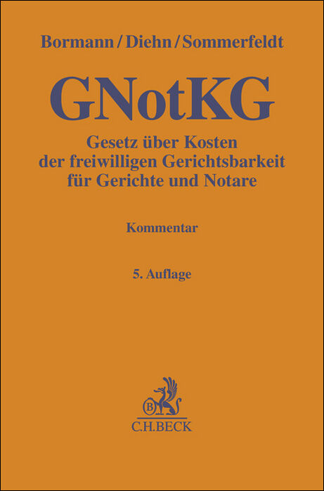 Gesetz &uuml;ber Kosten der freiwilligen Gerichtsbarkeit f&uuml;r Gerichte und Notare: GNotKG - 