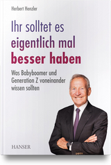 Ihr solltet es eigentlich mal besser haben - Herbert Henzler