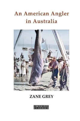 An American Angler in Australia - Zane Grey