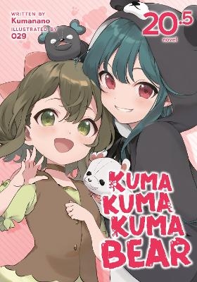 Kuma Kuma Kuma Bear (Light Novel) Vol. 20.5 -  Kumanano