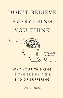 Don't Believe Everything You Think (Expanded Edition) - Joseph Nguyen
