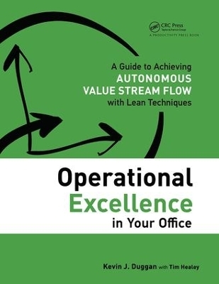 Operational Excellence in Your Office - Kevin J. Duggan, Tim Healey