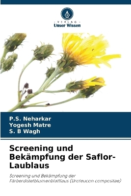 Screening und Bek&auml;mpfung der Saflor-Laublaus - P S Neharkar, Yogesh Matre, S B Wagh