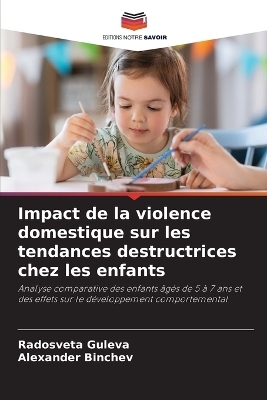 Impact de la violence domestique sur les tendances destructrices chez les enfants - Radosveta Guleva, Alexander Binchev