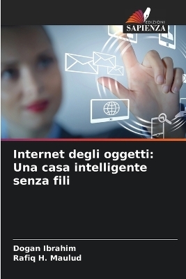 Internet degli oggetti - Dogan Ibrahim, Rafiq H Maulud