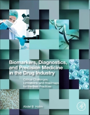 Biomarkers, Diagnostics and Precision Medicine in the Drug Industry - Abdel Halim
