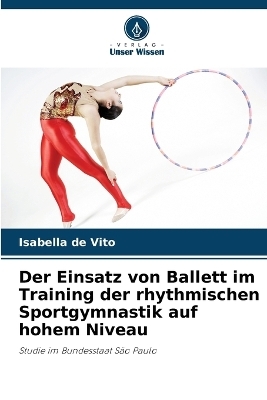 Der Einsatz von Ballett im Training der rhythmischen Sportgymnastik auf hohem Niveau