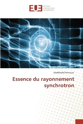Essence du rayonnement synchrotron - Abdelhafid Mimouni