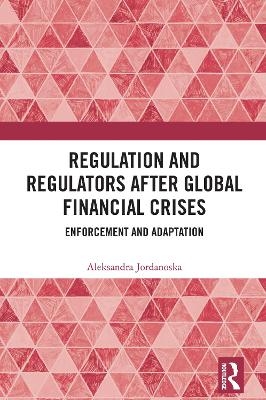 Regulation and Regulators after Global Financial Crises