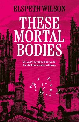 These Mortal Bodies - Elspeth Wilson