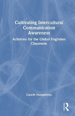 Cultivating Intercultural Communication Awareness - Gareth Humphreys