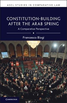 Constitution-Building After the Arab Spring - Francesco Biagi