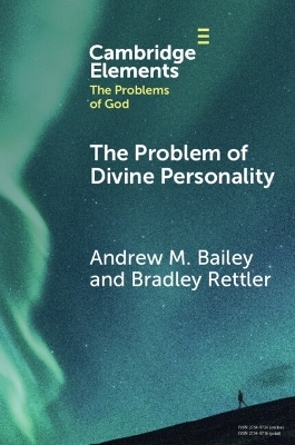The Problem of Divine Personality - Andrew M. Bailey, Bradley Rettler