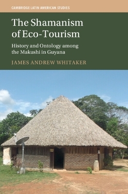 The Shamanism of Eco-Tourism - James Andrew Whitaker
