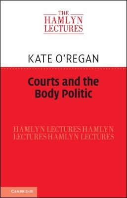 Courts and the Body Politic - Kate O'Regan