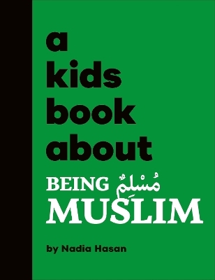 A Kids Book About Being Muslim - Nadia Hasan