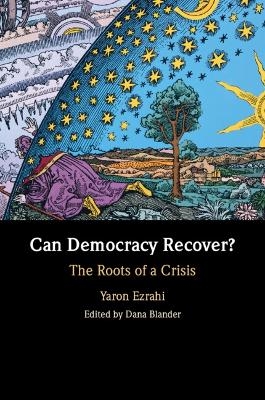 Can Democracy Recover? - Yaron Ezrahi