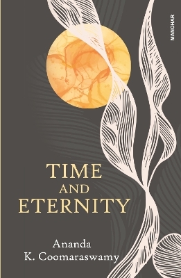 Time and Eternity - Ananda K. Coomaraswamy