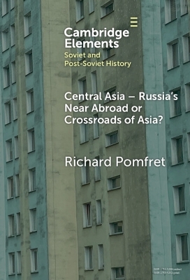Central Asia - Russia's Near Abroad or Crossroads of Asia? - Richard Pomfret