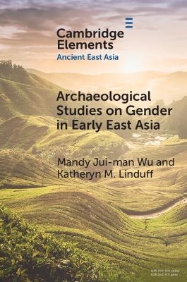 Archaeological Studies on Gender in Early East Asia - Mandy Jui-man Wu, Katheryn M. Linduff